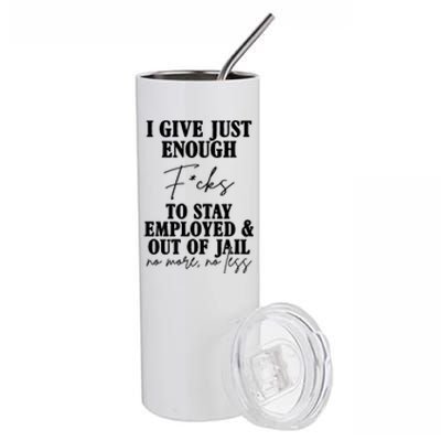 Just Enough Fucks To Stay Employed Out Of Jail Funny Stainless Steel Tumbler