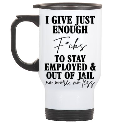 Just Enough Fucks To Stay Employed Out Of Jail Funny Stainless Steel Travel Mug