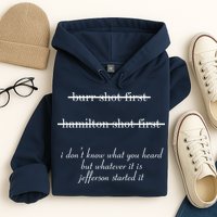 Jefferson Started It Hamilton Burr Hoodie