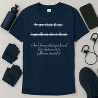 Jefferson Started It Hamilton Burr T-Shirt