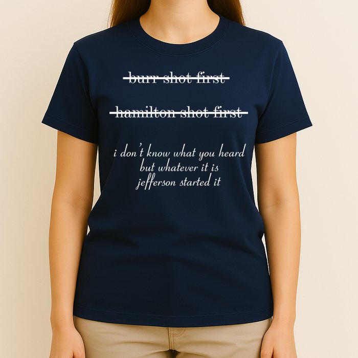 Jefferson Started It Hamilton Burr T-Shirt