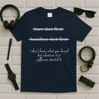 Jefferson Started It Hamilton Burr T-Shirt
