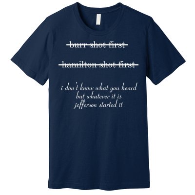 Jefferson Started It Hamilton Burr Premium T-Shirt