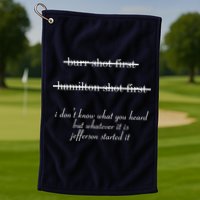 Jefferson Started It Hamilton Burr Golf Towel