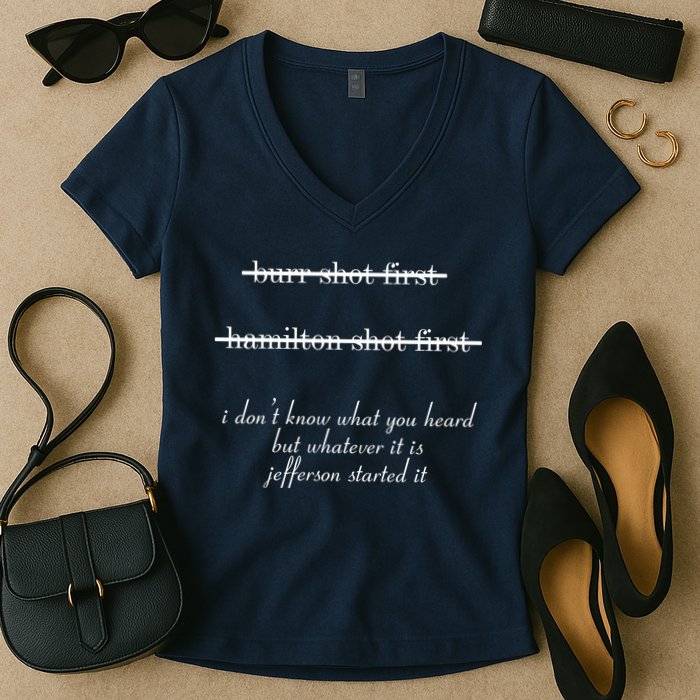 Jefferson Started It Hamilton Burr Women's V-Neck T-Shirt