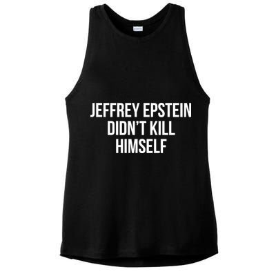 Jeffrey Epstein Didn't Kill Himself Ladies PosiCharge Tri-Blend Wicking Tank