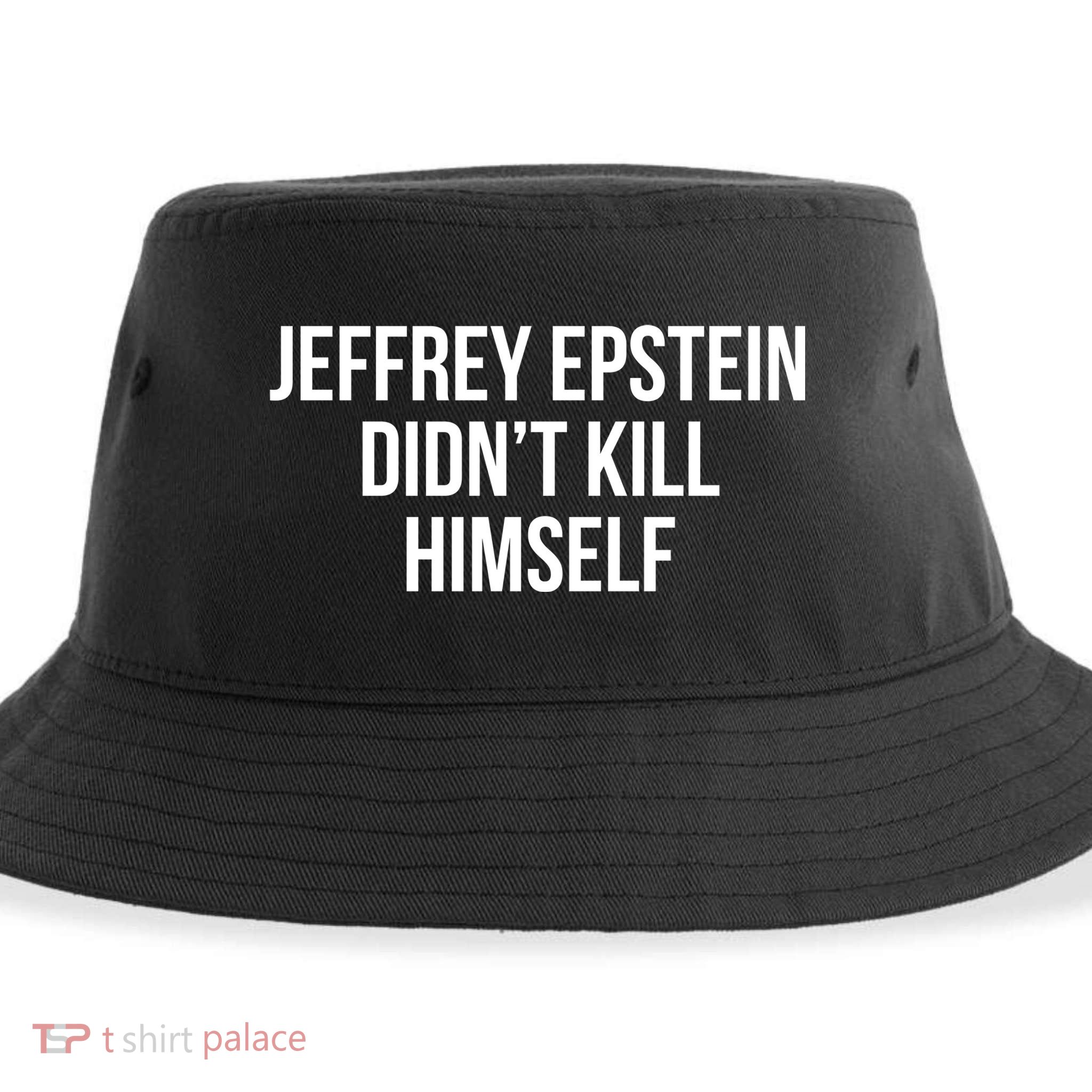 Jeffrey Epstein Didn't Kill Himself Sustainable Bucket Hat