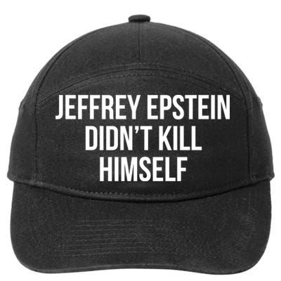Jeffrey Epstein Didn't Kill Himself 7-Panel Snapback Hat
