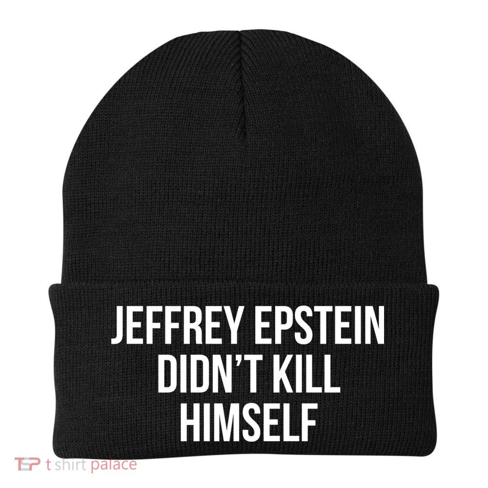 Jeffrey Epstein Didn't Kill Himself Beanie