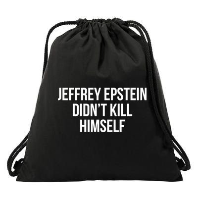Jeffrey Epstein Didn't Kill Himself Drawstring Bag