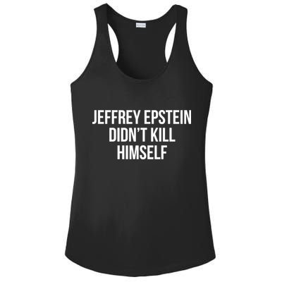 Jeffrey Epstein Didn't Kill Himself Ladies PosiCharge Competitor Racerback Tank
