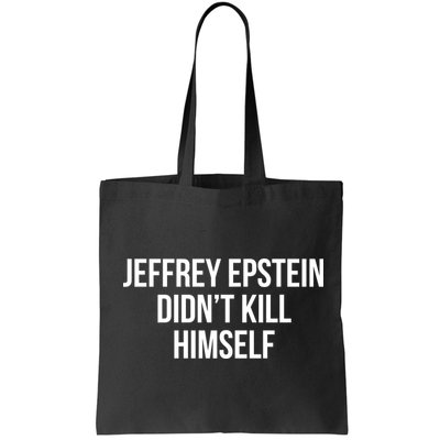 Jeffrey Epstein Didn't Kill Himself Bag