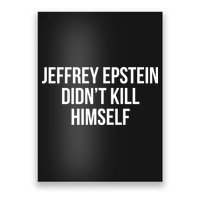 Jeffrey Epstein Didn't Kill Himself Poster