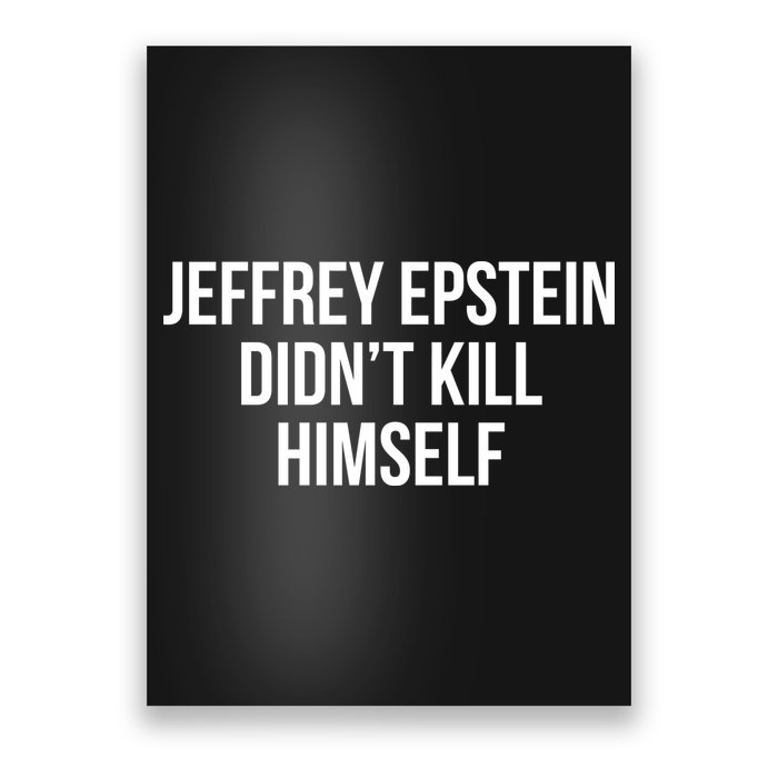 Jeffrey Epstein Didn't Kill Himself Poster