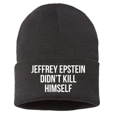 Jeffrey Epstein Didn't Kill Himself Sustainable Knit Beanie
