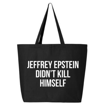 Jeffrey Epstein Didn't Kill Himself 25L Jumbo Tote