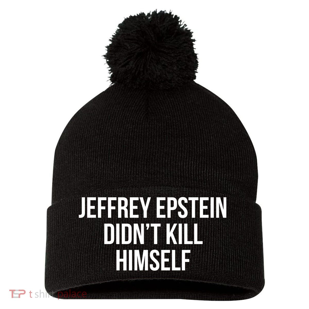 Jeffrey Epstein Didn't Kill Himself Pom Pom 12in Knit Beanie