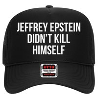 Jeffrey Epstein Didn't Kill Himself Trucker Hat