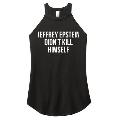 Jeffrey Epstein Didn't Kill Himself Women's Perfect Tri Rocker Tank