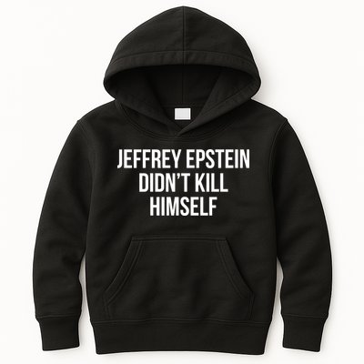 Jeffrey Epstein Didn't Kill Himself Kids Hoodie