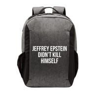 Jeffrey Epstein Didn't Kill Himself Vector Backpack