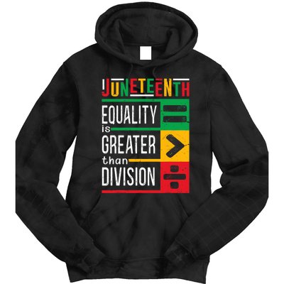 Juneteenth Equality Is Greater Than Division Afro Tie Dye Hoodie