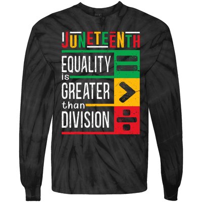 Juneteenth Equality Is Greater Than Division Afro Tie-Dye Long Sleeve Shirt