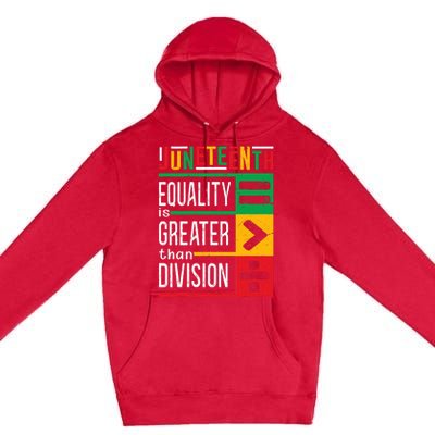 Juneteenth Equality Is Greater Than Division Afro Premium Pullover Hoodie