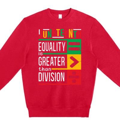 Juneteenth Equality Is Greater Than Division Afro Premium Crewneck Sweatshirt