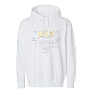 Jesus Es Mi Roca Y Mi Fortaleza Salmos Garment-Dyed Fleece Hoodie