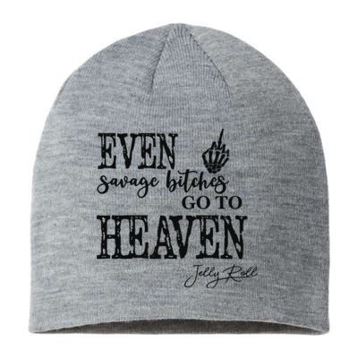 Jelly Even Savage Bitches Go To Heaven Sustainable Beanie