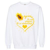 Jesus  It's Not Religion It's A Relationship Garment-Dyed Sweatshirt