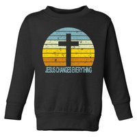 Jesus Changes Everything Toddler Sweatshirt