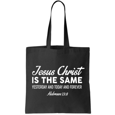 Jesus Christ Is The Same Hebrews 13:8 Bag