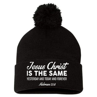 Jesus Christ Is The Same Hebrews 13:8 Pom Pom 12in Knit Beanie