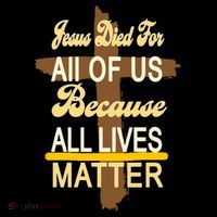 Jesus Died For All Of Us Because All Lives Matter Bag