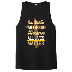 Jesus Died For All Of Us Because All Lives Matter PosiCharge Competitor Tank