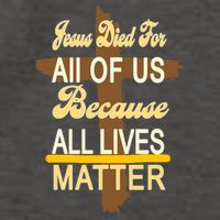 Jesus Died For All Of Us Because All Lives Matter Vector Backpack
