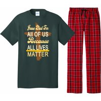 Jesus Died For All Of Us Because All Lives Matter Pajama Set