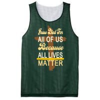 Jesus Died For All Of Us Because All Lives Matter Mesh Reversible Basketball Jersey Tank