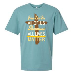 Jesus Died For All Of Us Because All Lives Matter Sueded Cloud Jersey T-Shirt