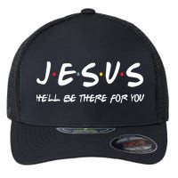 Jesus He'll Be There For You Flexfit Unipanel Trucker Cap