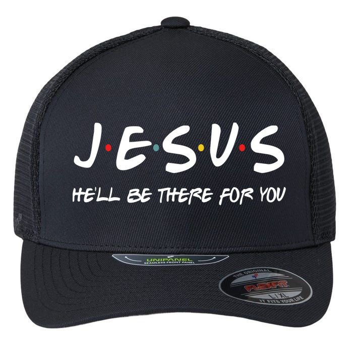 Jesus He'll Be There For You Flexfit Unipanel Trucker Cap
