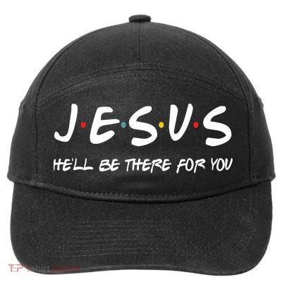 Jesus He'll Be There For You 7-Panel Snapback Hat