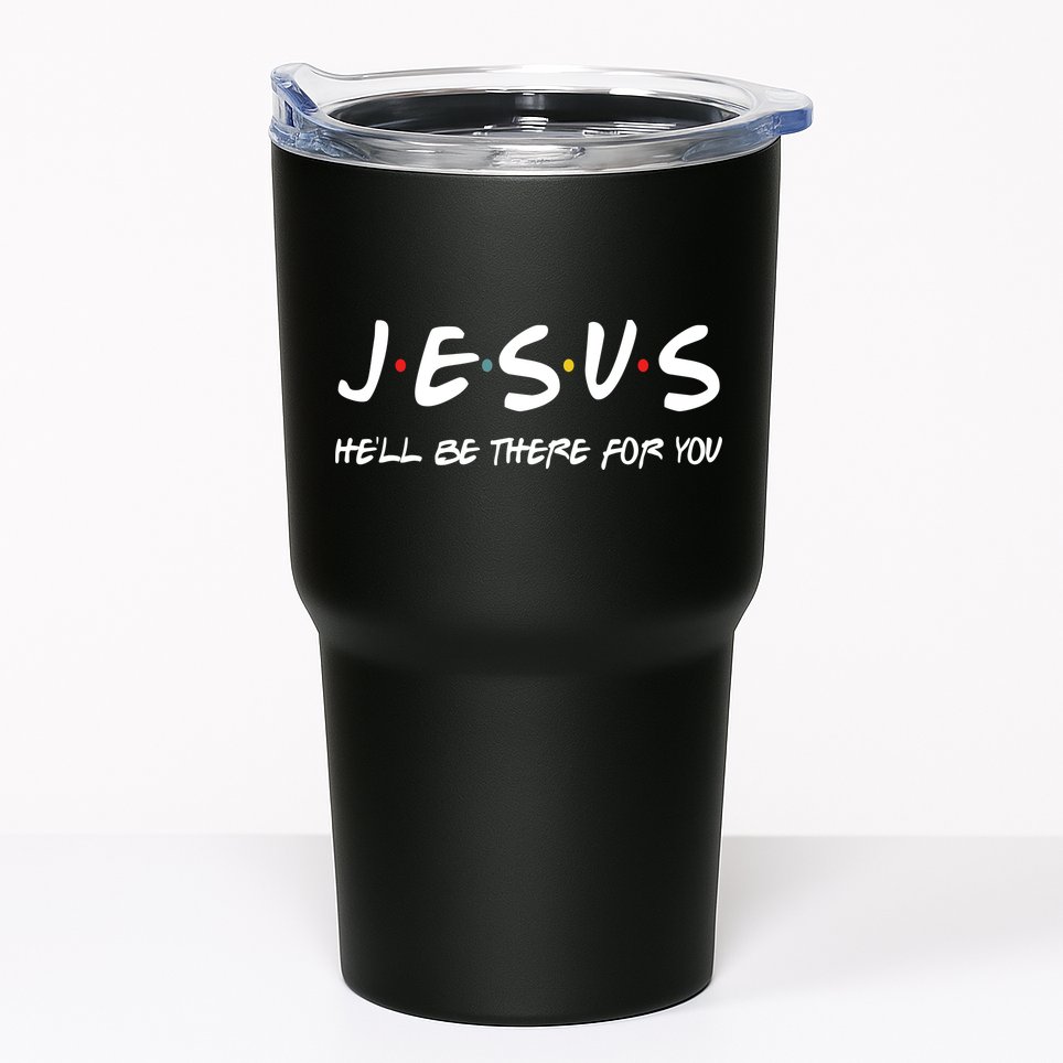 Jesus He'll Be There For You Tumbler