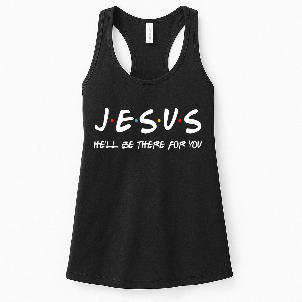 Jesus He'll Be There For You Womens Tank Top