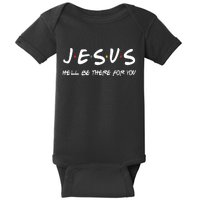 Jesus He'll Be There For You Baby Bodysuit