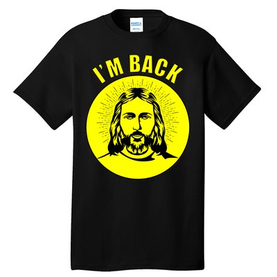 Jesus I'm Back Risen Easter Tall T-Shirt