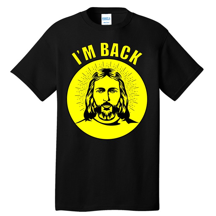 Jesus I'm Back Risen Easter Tall T-Shirt