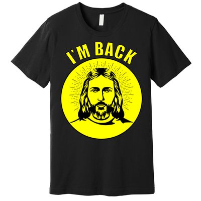 Jesus I'm Back Risen Easter Premium T-Shirt